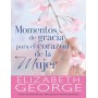 Momentos de gracia para el corazón de una mujer - Elizabeth George