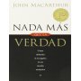 Nada más que la verdad - John MacArthur