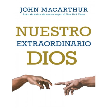 Nuestro extraordinario Dios - John MacArthur - Libro