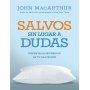 Salvos sin lugar a dudas - John MacArthur