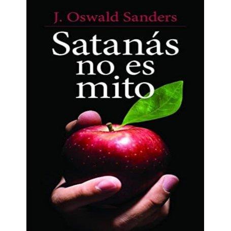 Satanás no es mito - John Oswald Sanders