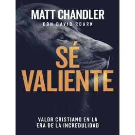 Sé valiente - Matt Chandler