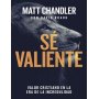 Sé valiente - Matt Chandler