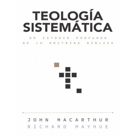 Teología Sistemática (MacArthur) - John MacArthur