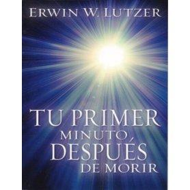 Tu primer minuto después de morir (Bolsilibro) - Erwin W. Lutzer