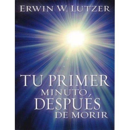 Tu primer minuto después de morir (Bolsilibro) - Erwin W. Lutzer