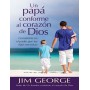Un papá conforme al corazón de Dios - Jim George