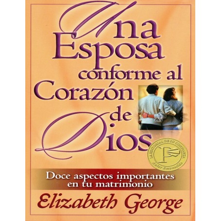 Una esposa conforme al corazón de Dios - Elizabeth George