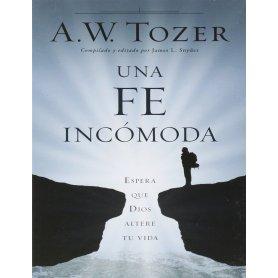 Una fe Incómoda - Aiden Wilson Tozer
