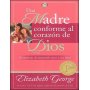 Una madre conforme al corazón de Dios - Elizabeth George