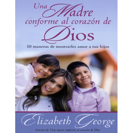 Una madre conforme al corazón de Dios (Bolsilibro) - Elizabeth George - Libro