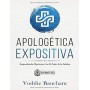 Apologética Expositiva - Voddie Baucham