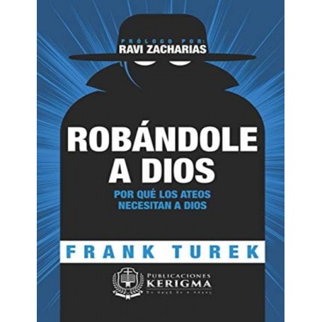 Robándole a Dios - Frank Turek