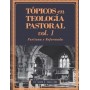 Tópicos en Teología Pastoral Vol 1 - Puritana y Reformada - Jaime D. Caballero