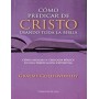 Cómo predicar de Cristo usando toda la Biblia - Graeme Goldsworthy