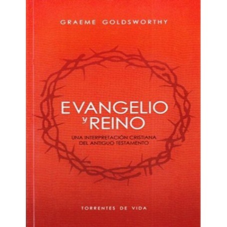 Evangelio y Reino - Graeme Goldsworthy