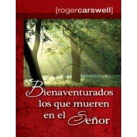 Bienaventurados los que mueren en el Señor - Roger Carswell