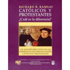 Católicos y Protestantes ¿Cuál es la diferencia? - Richard B. Ramsay