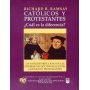 Católicos y Protestantes ¿Cuál es la diferencia? - Richard B. Ramsay