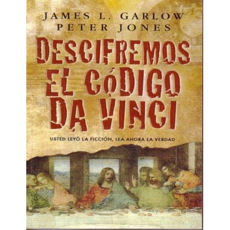 Descifremos el código Da Vinci - James Garlow - Peter Jones