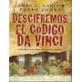 Descifremos el código Da Vinci - James Garlow - Peter Jones