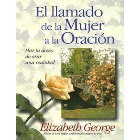 El llamado de la mujer a la oración - Elizabeth George