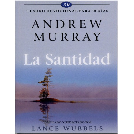 La Santidad: Tesoro devocional para 30 días - Andrew Murray