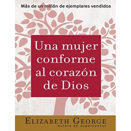 Una mujer conforme al corazón de Dios - Elizabeth George