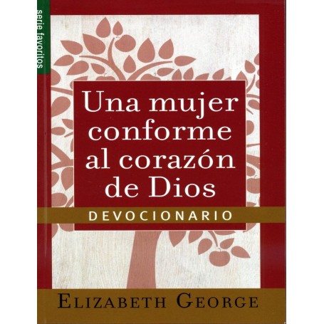 Una mujer conforme al corazón de Dios - Devocionario - Elizabeth George