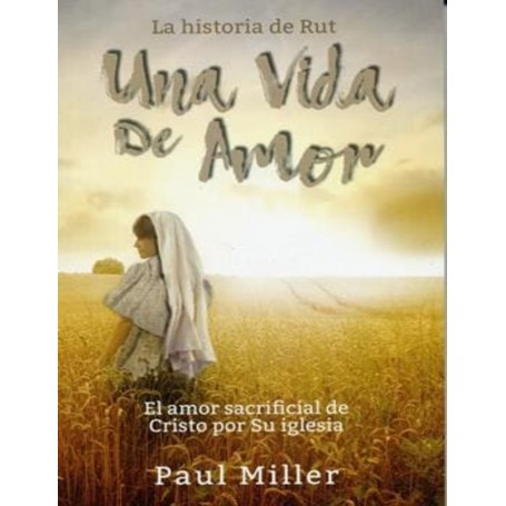 Una vida de amor - Paul Miller
