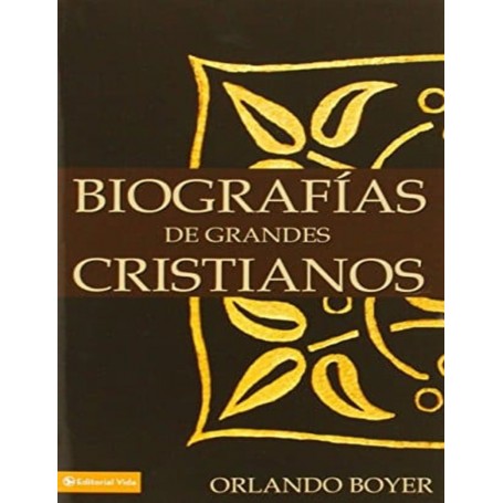 Biografías de grandes Cristianos - Orlando Boyer
