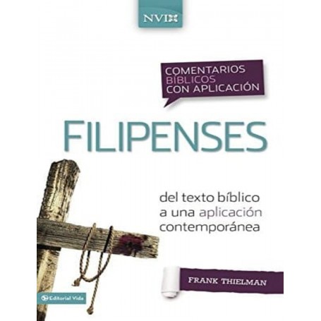 Comentarios Bíblicos con aplicación - Filipenses - Frank Thielman
