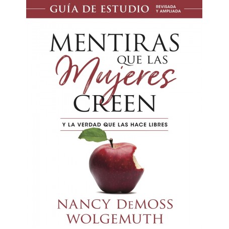 Mentiras que las mujeres creen - Guía de estudio - Nancy DeMoss Wolgemuth