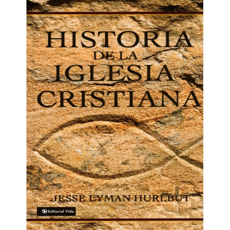 Historia De La Iglesia Cristiana - Jesse Lyman Hurlbut