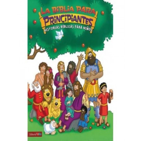 La Biblia para principiantes - Historias bíblicas para niños - Ilustrado por Kelly Pulley