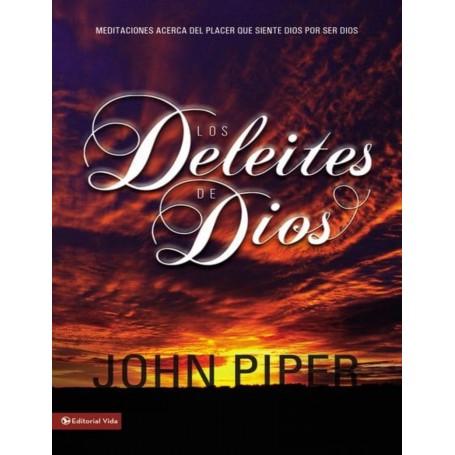 Los Deleites de Dios - John Piper