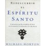 Redescubrir el Espíritu Santo - Michael Horton