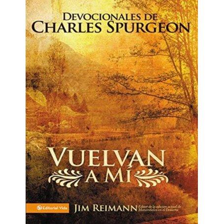 Vuelvan a mí, devocionales de Spurgeon - Charles Spurgeon (Compilador Jim Reimann)