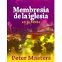 Membresía de la Iglesia en la Biblia - Peter Masters