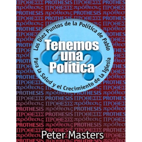 ¿Tenemos una política? - Peter Masters