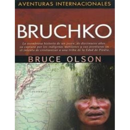 Aventuras Internacionales: Bruchko - Bruce Olson