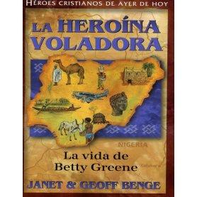 Héroes cristianos de ayer y de hoy: Betty Greene (Heroína voladora)