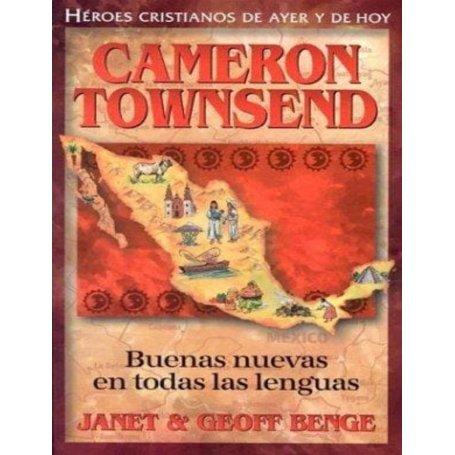 Héroes cristianos de ayer y de hoy: Cameron Townsend (Buenas nuevas en todas las lenguas)