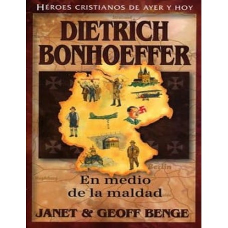 Héroes cristianos de ayer y de hoy: Dietrich Bonhoeffer (En medio de la maldad)