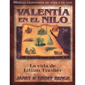 Héroes cristianos de ayer y de hoy: Lillian Trasher (Valentía en el Nilo) - Janet & Geoff Benge