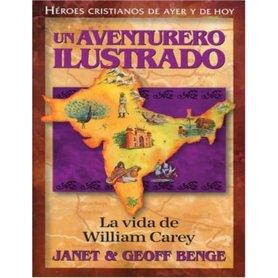 Héroes cristianos de ayer y de hoy: William Carey (Aventurero ilustrado) - Janet & Geoff Benge