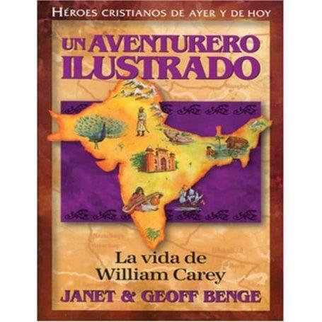 Héroes cristianos de ayer y de hoy: William Carey (Aventurero ilustrado) - Janet & Geoff Benge