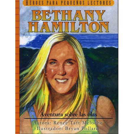 Héroes para pequeños lectores: Bethany Hamilton (Aventura sobre las olas) - Renee Taft Meloche