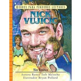 Héroes para pequeños lectores: Nick Vujicic: Sin Limites - Renee Taft Meloche