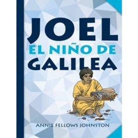Joel, el niño de Galilea - Annie Fellows Johnston
